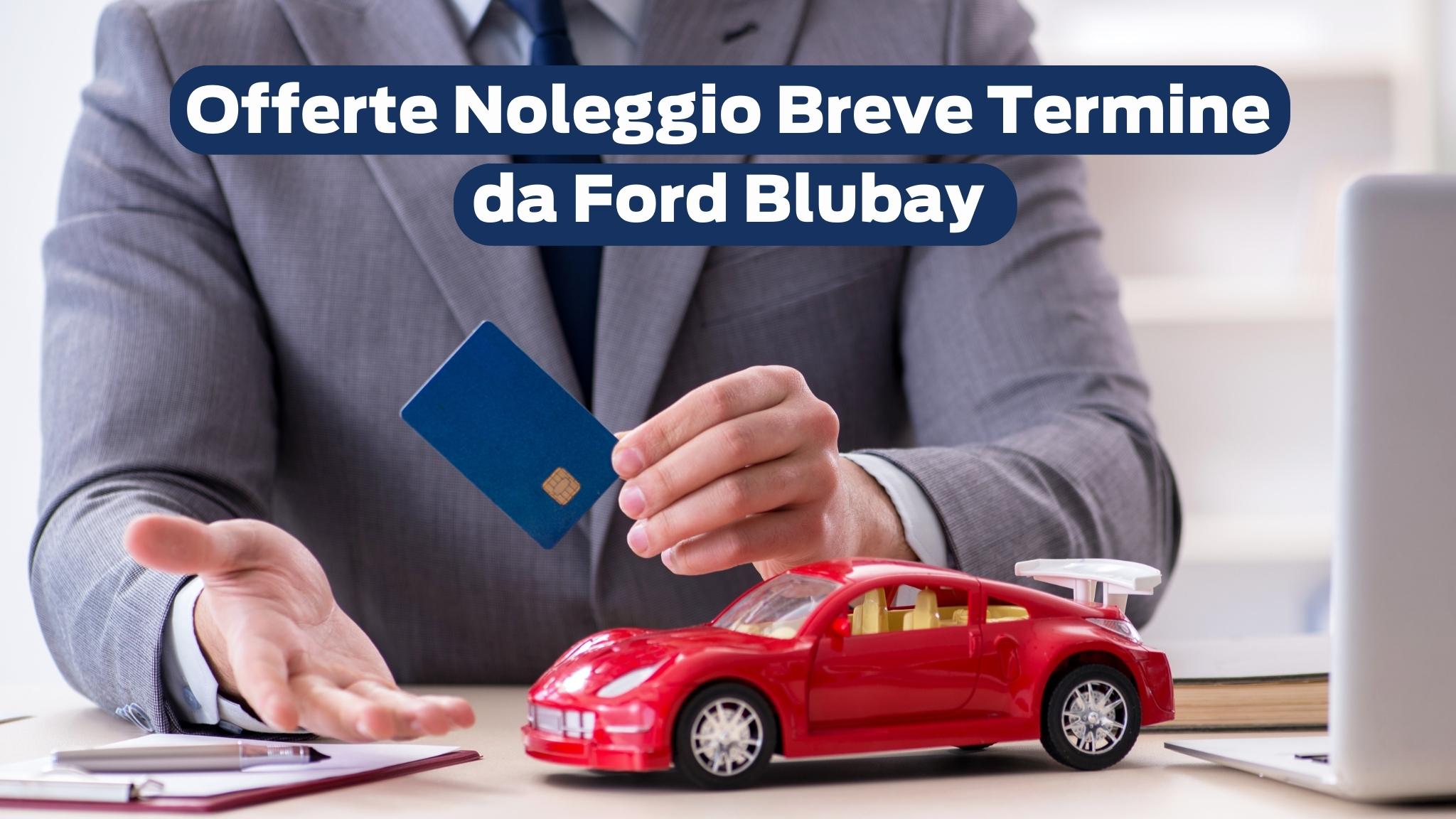 Offerte Noleggio Breve Termine Da Ford Blubay