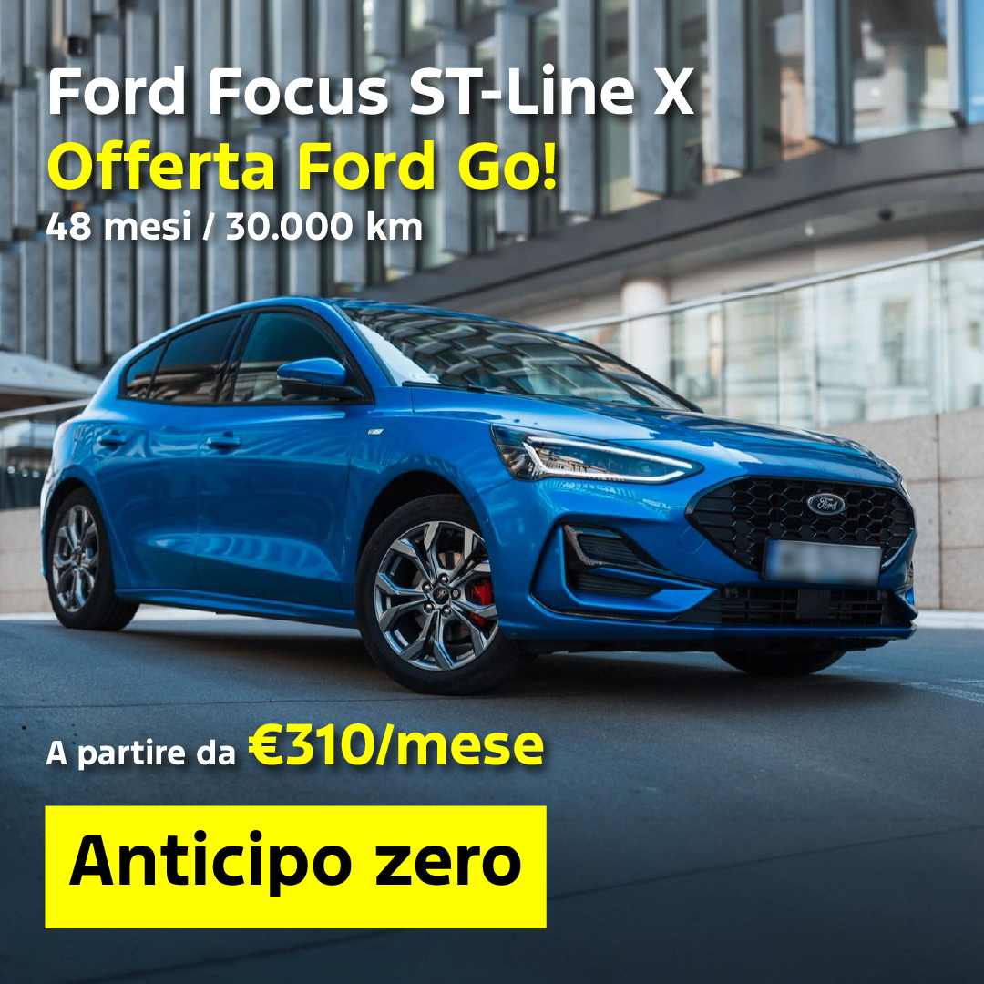 Ford Focus ST Line X Offerta Ford Go A Partire Da 310 Al Mese Anticipo 0