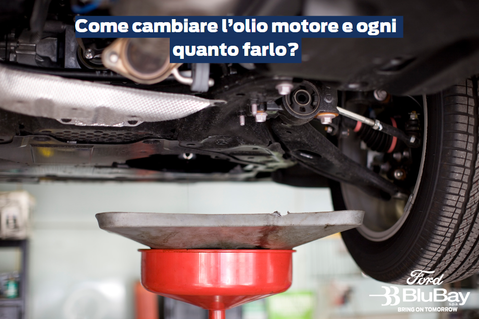 Come Cambiare L’Olio Motore E Ogni Quanto Farlo Tutto Ciò Che Devi Sapere