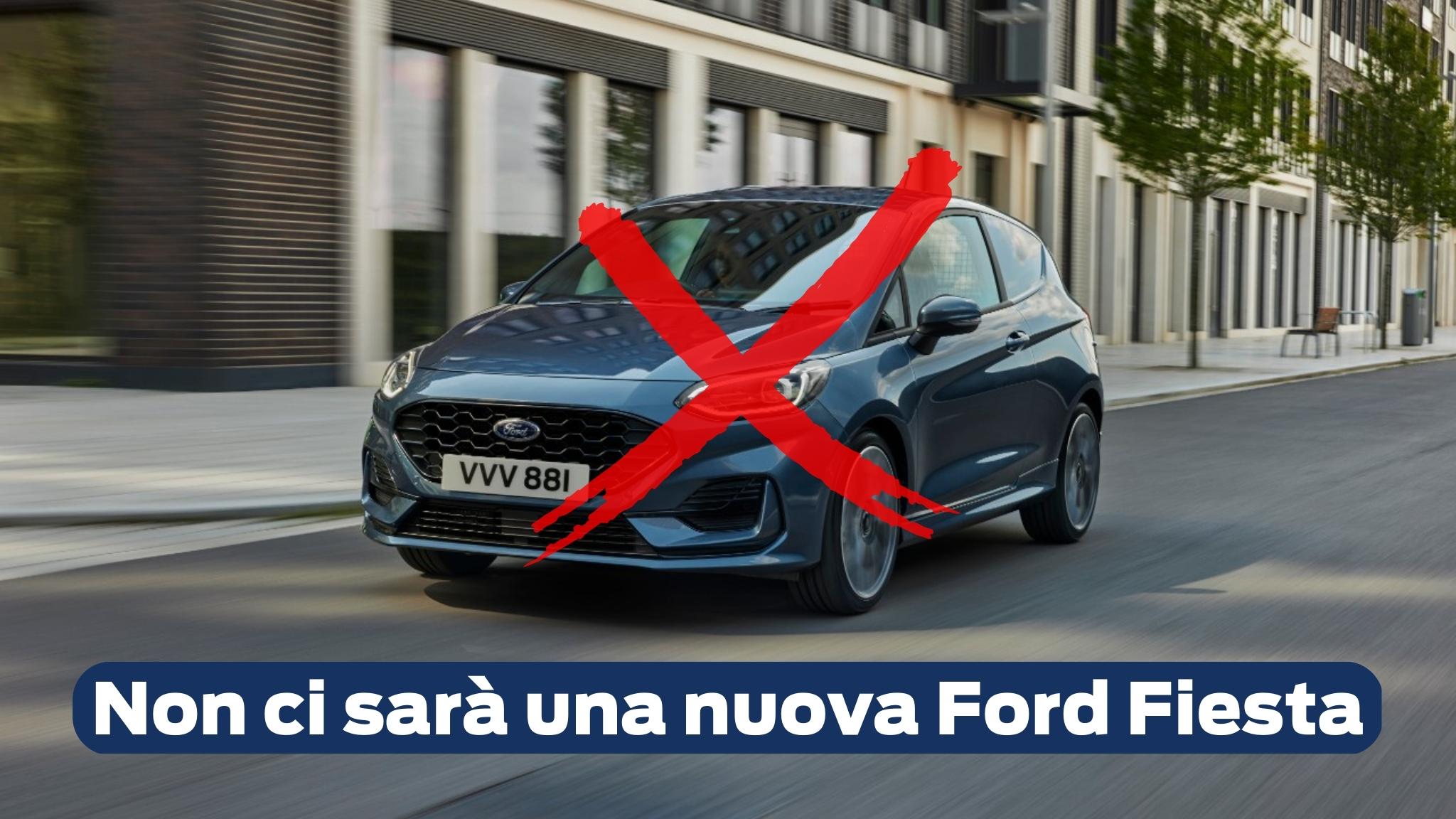 Non Ci Sarà Una Nuova Ford Fiesta