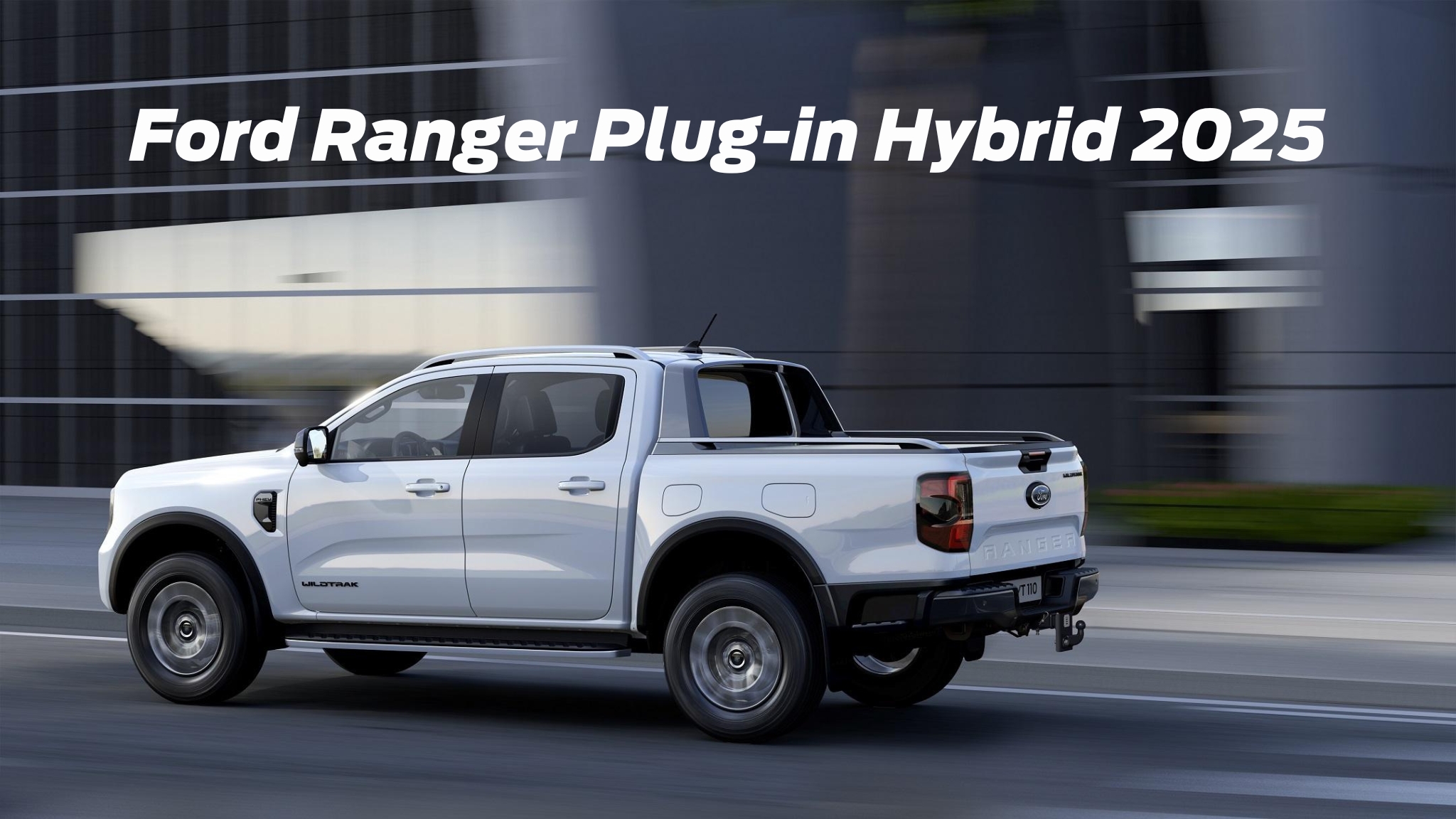 Ford Ranger Plug In Hybrid 2025 Il Nuovo Pick Up Elettrico In Anteprima